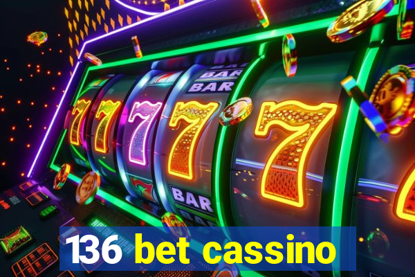 136 bet cassino